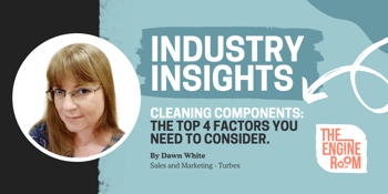 CLEANING COMPONENTS: THE TOP 4 FACTORS YOU NEED TO CONSIDER