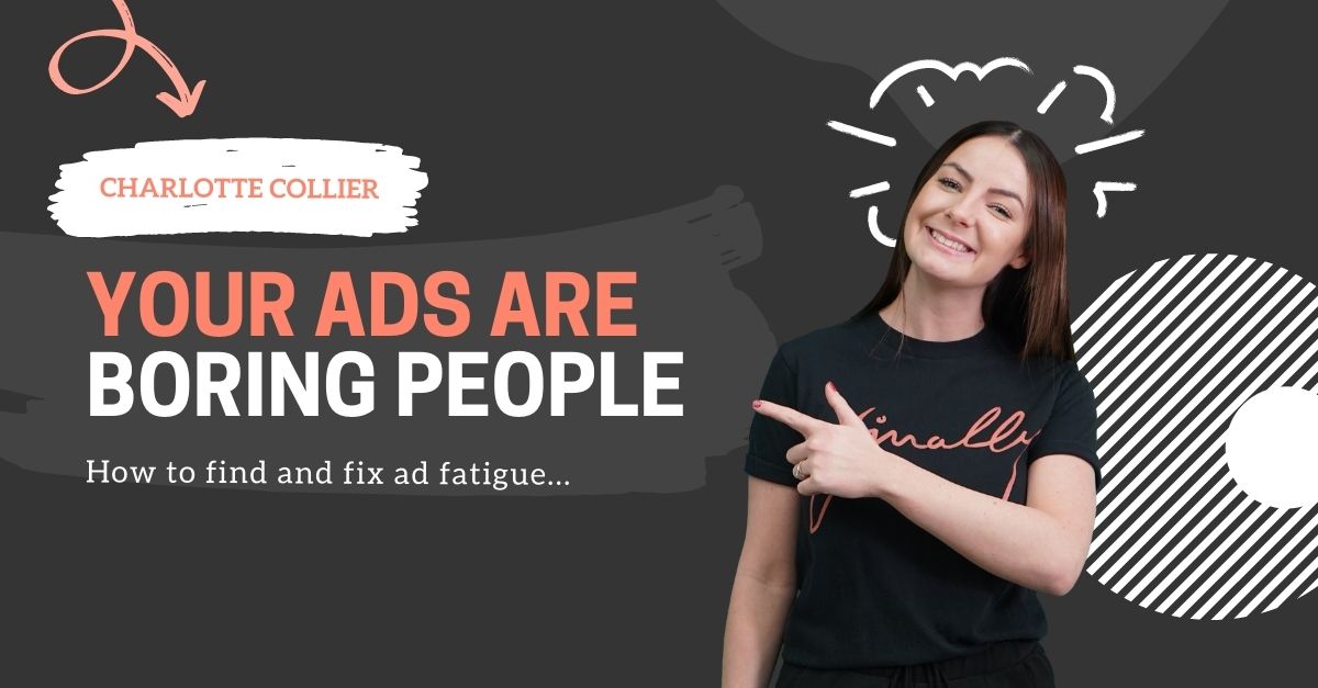 Your ads are boring people, how to find and fix ad fatigue 