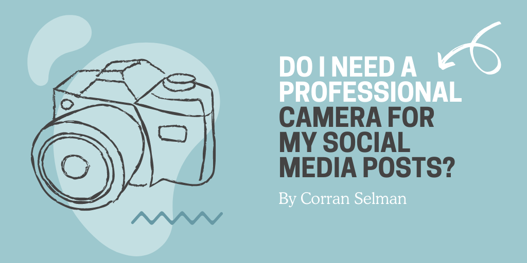 Do I need a professional camera for my social media post 