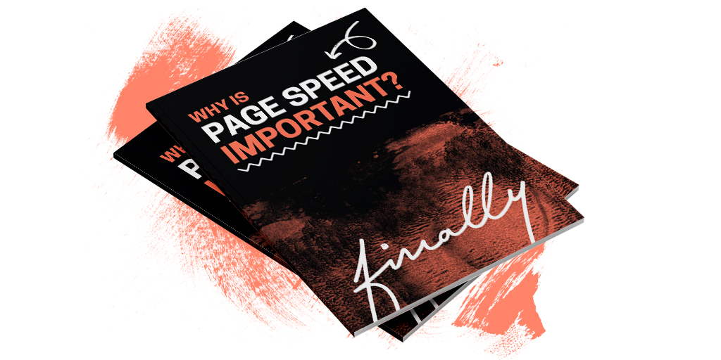 FINALLY_Why_Is_Page_Speed_Important_Graphic_1024x512px