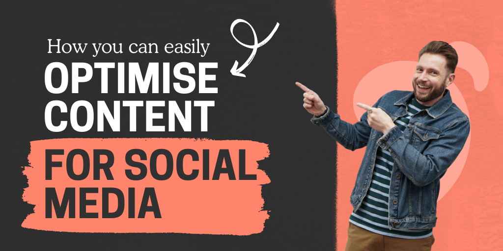 how to optimise content for social media