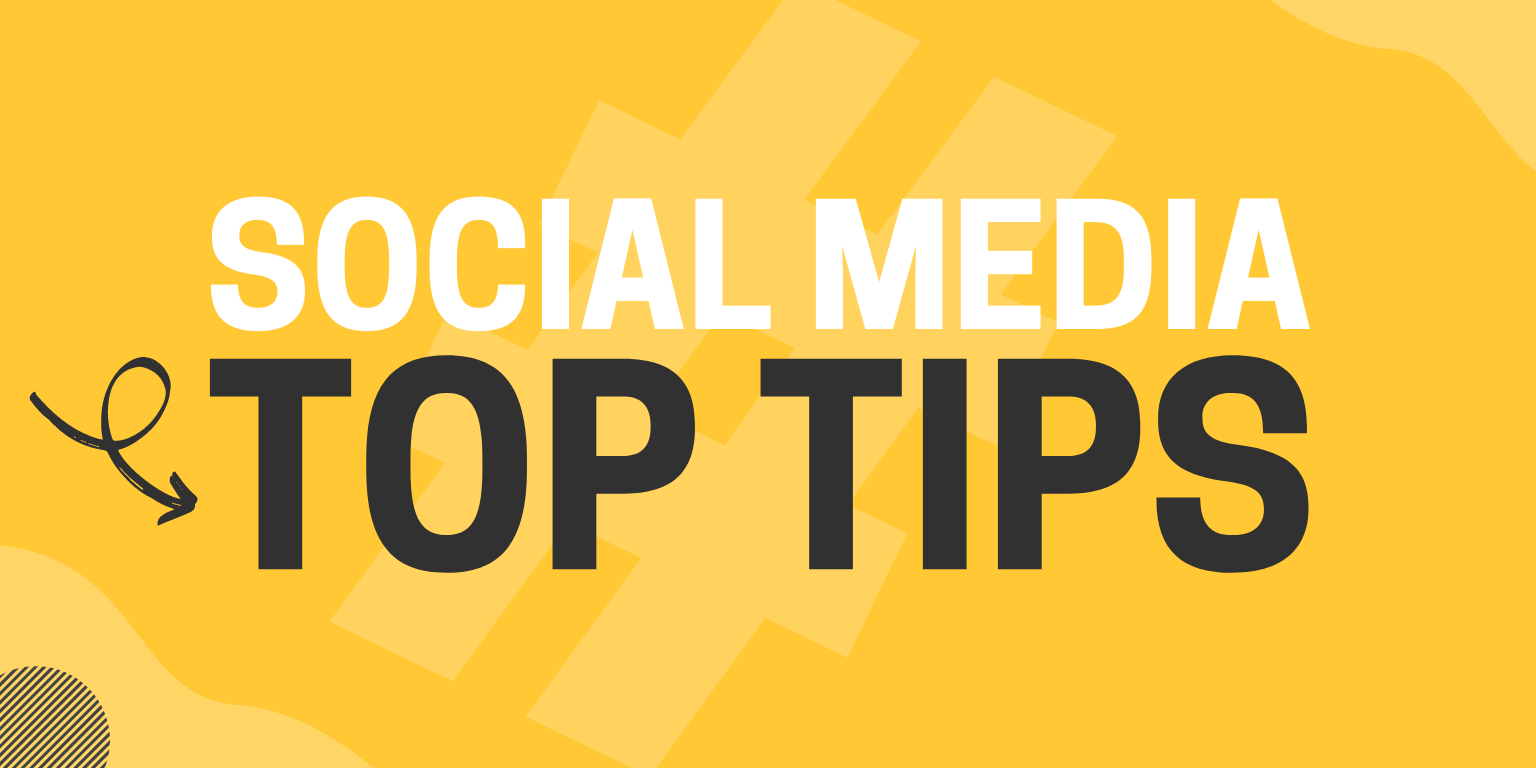 Social Media Top Tips