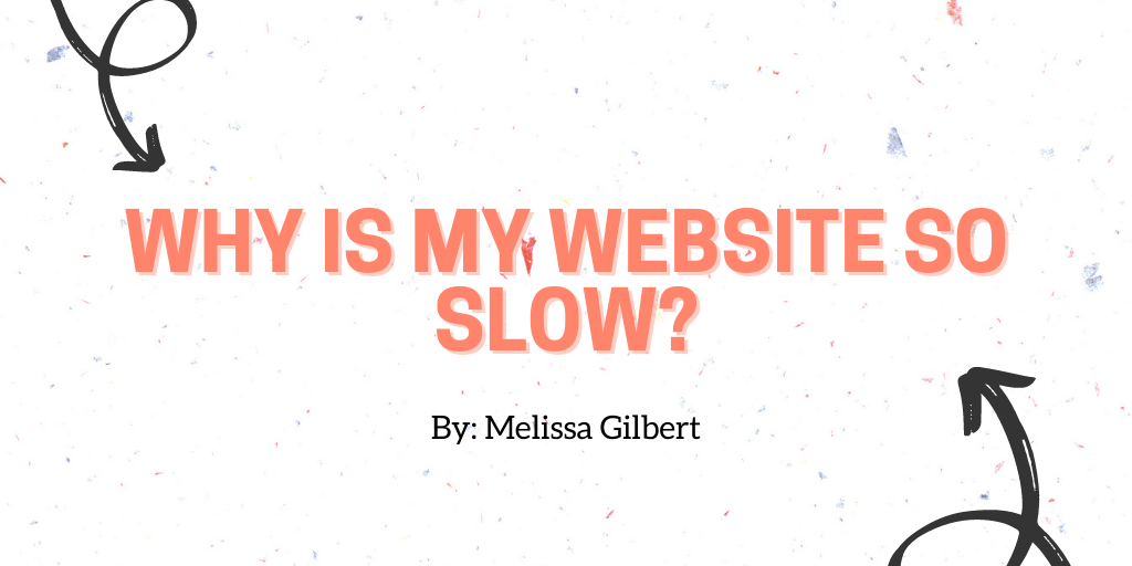 Why is my website so slow?